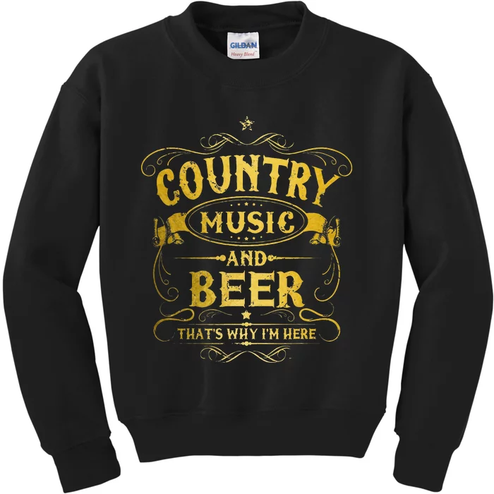 Country Music And Beer Thats Why Im Here Funny Vintage Kids Sweatshirt