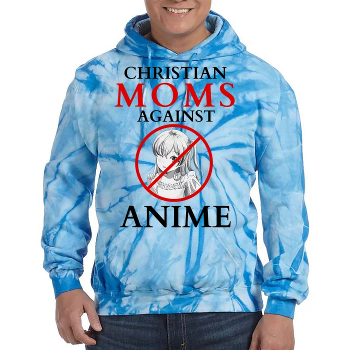 Christian Moms Against Anime Funny Tie Dye Hoodie