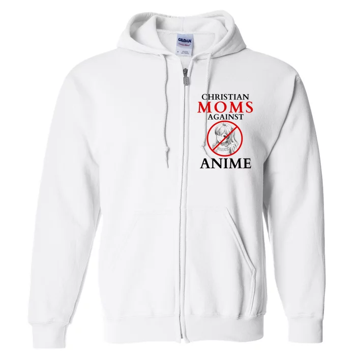 Christian Moms Against Anime Funny Full Zip Hoodie