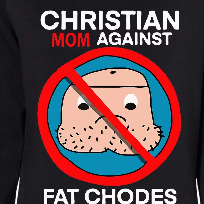 Christian Mom Against Fat Chodes Funny Jesus Womens California Wash Sweatshirt