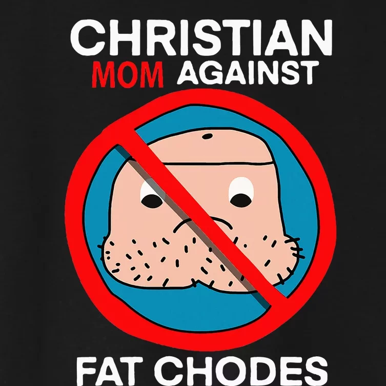 Christian Mom Against Fat Chodes Funny Jesus Women's Crop Top Tee