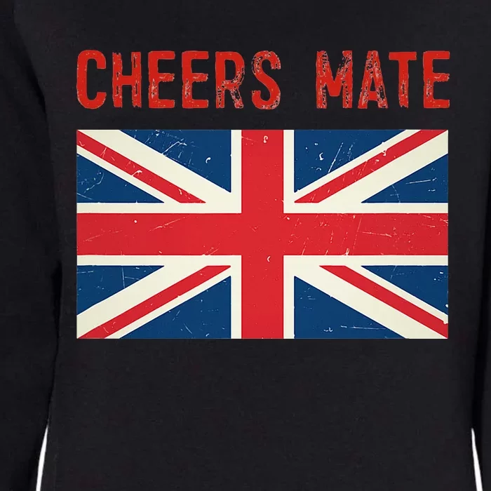 Cheers Mate British Slang Womens California Wash Sweatshirt