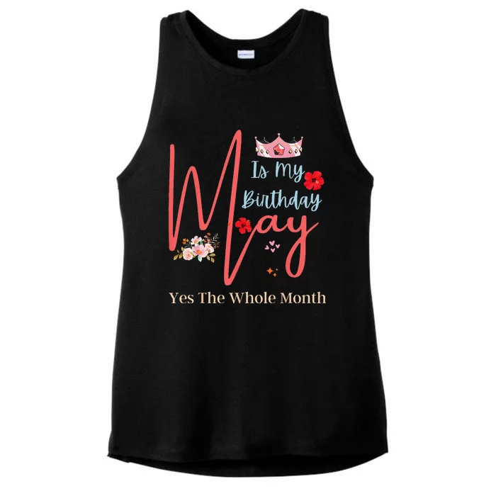 Celebrating May Birthdays May Is My Birthday Yes The Whole Ladies Tri-Blend Wicking Tank