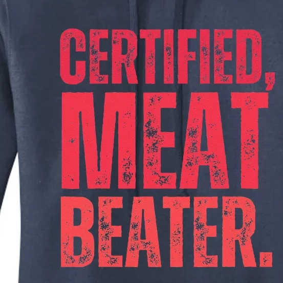 Certified Meat Beater Funny Quote Women's Pullover Hoodie