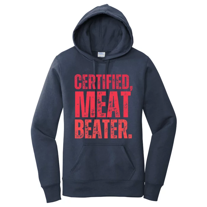 Certified Meat Beater Funny Quote Women's Pullover Hoodie