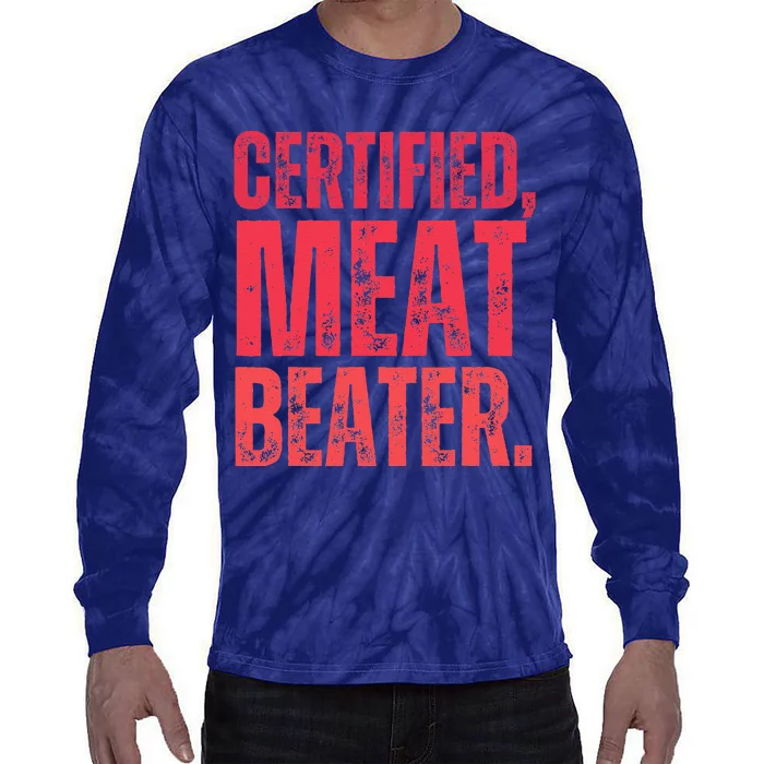 Certified Meat Beater Funny Quote Tie-Dye Long Sleeve Shirt