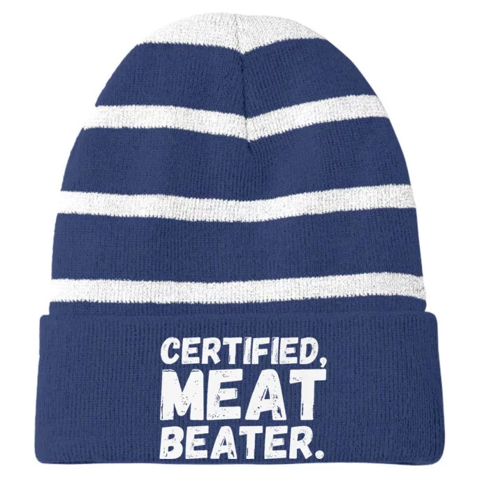 Certified Meat Beater Funny Saying Quote Premium Striped Beanie with Solid Band