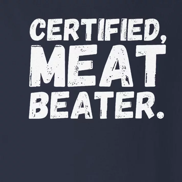 Certified Meat Beater Funny Saying Quote Premium Toddler Long Sleeve Shirt