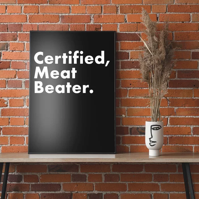 Certified Meat Beater Funny And Cool Poster