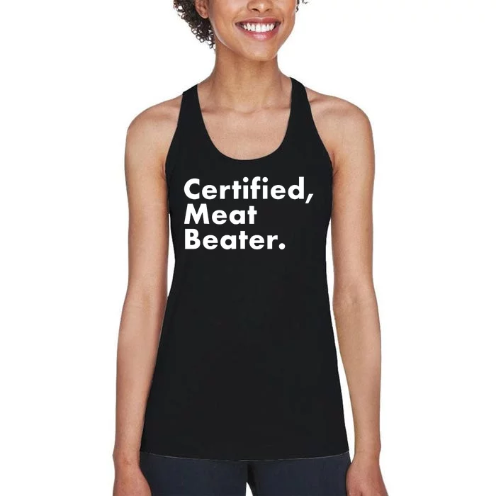 Certified Meat Beater Funny And Cool Women's Racerback Tank