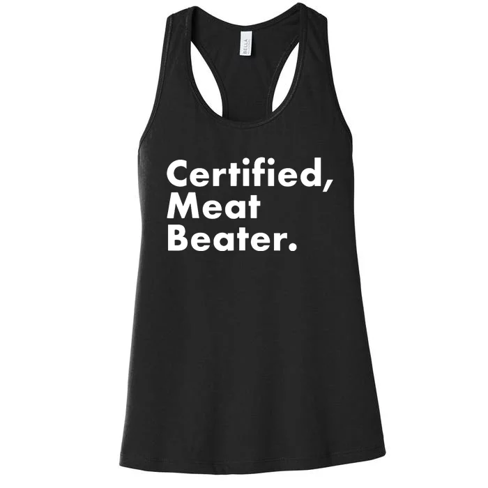 Certified Meat Beater Funny And Cool Women's Racerback Tank