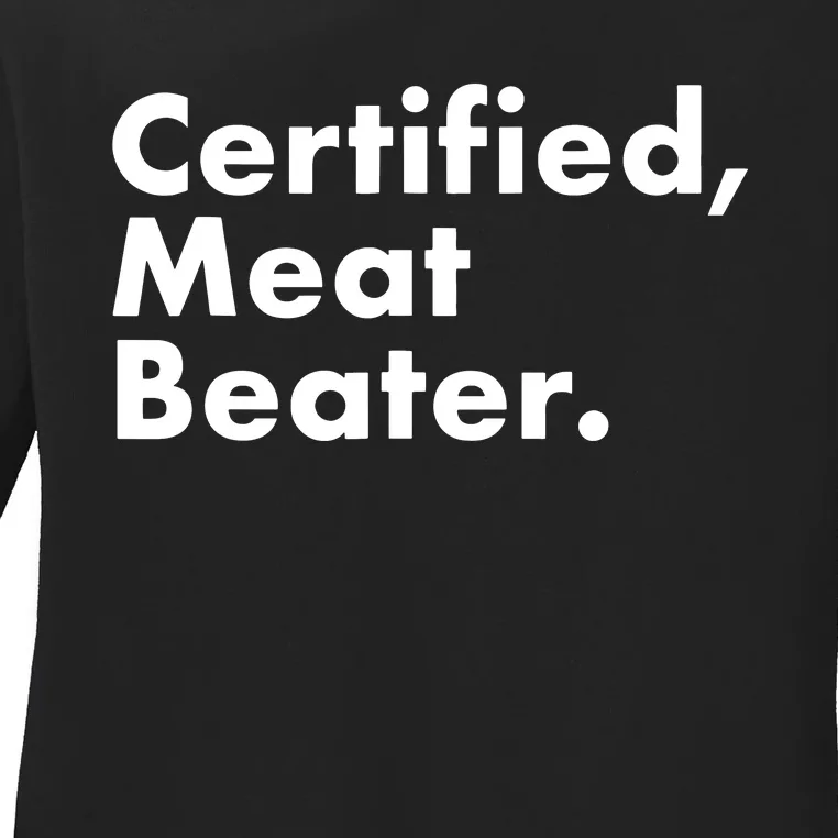 Certified Meat Beater Funny And Cool Ladies Long Sleeve Shirt