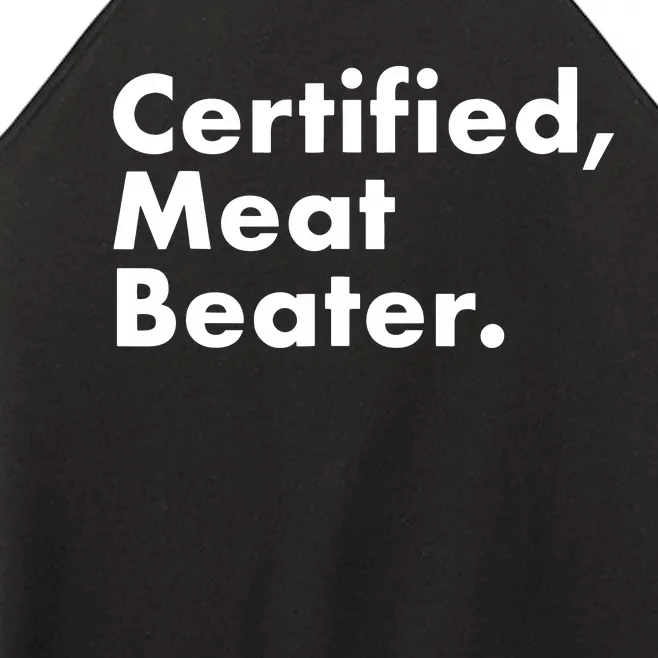 Certified Meat Beater Funny And Cool Women’s Perfect Tri Rocker Tank