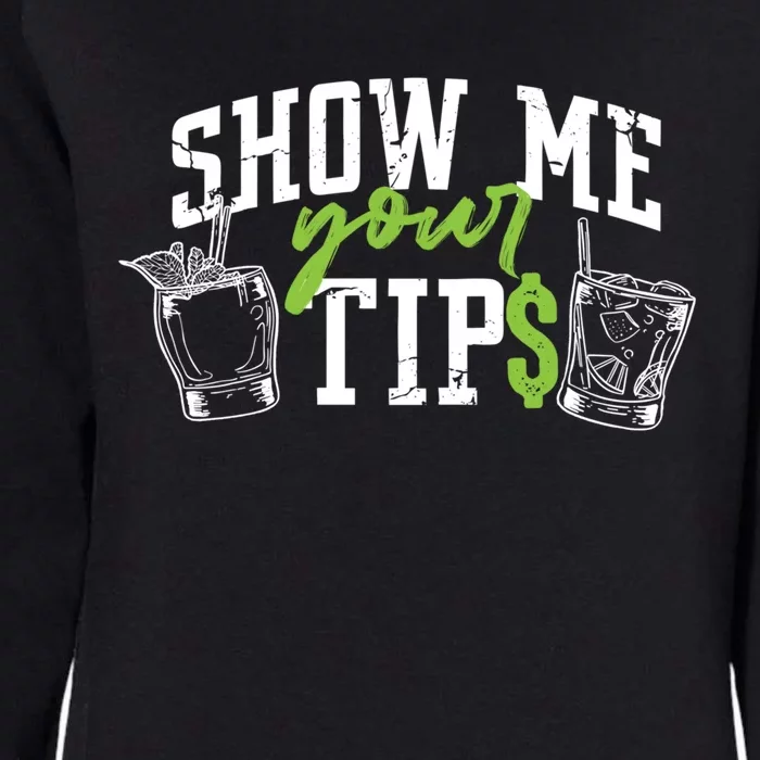 Cocktail Mixologist Bartender Show Me Your Tips Gift Womens California Wash Sweatshirt