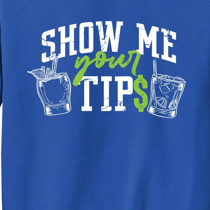 Cocktail Mixologist Bartender Show Me Your Tips Gift Tall Sweatshirt