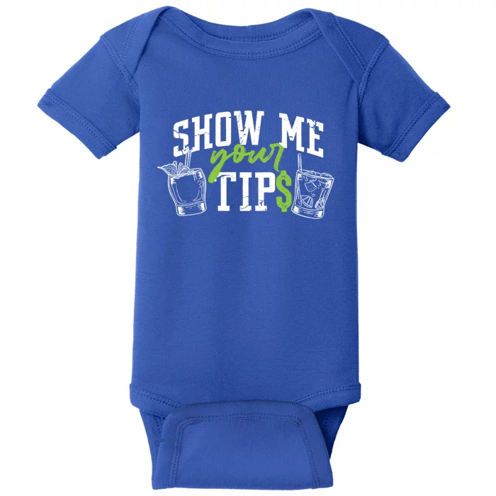 Cocktail Mixologist Bartender Show Me Your Tips Gift Baby Bodysuit