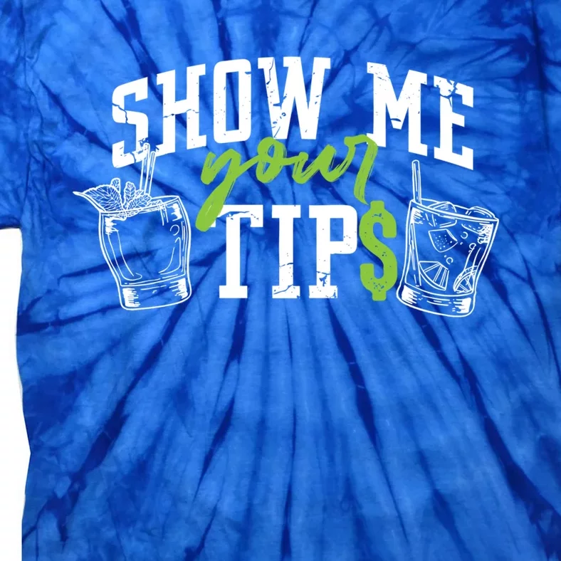 Cocktail Mixologist Bartender Show Me Your Tips Gift Tie-Dye T-Shirt