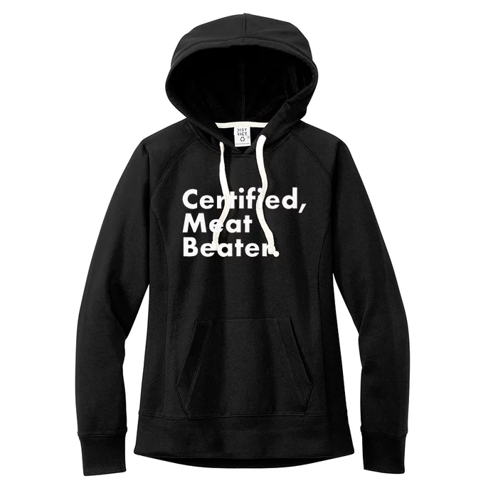 Certified Meat Beater Funny And Cool Women's Fleece Hoodie