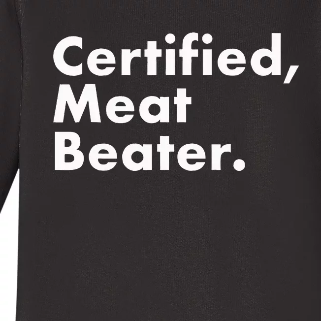 Certified Meat Beater Funny And Cool Baby Long Sleeve Bodysuit