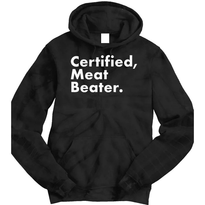 Certified Meat Beater Funny And Cool Tie Dye Hoodie