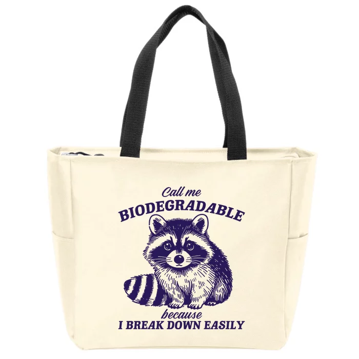 Call Me Biodegradable Because I Break Down Easily Funny Raccoon Meme Zip Tote Bag