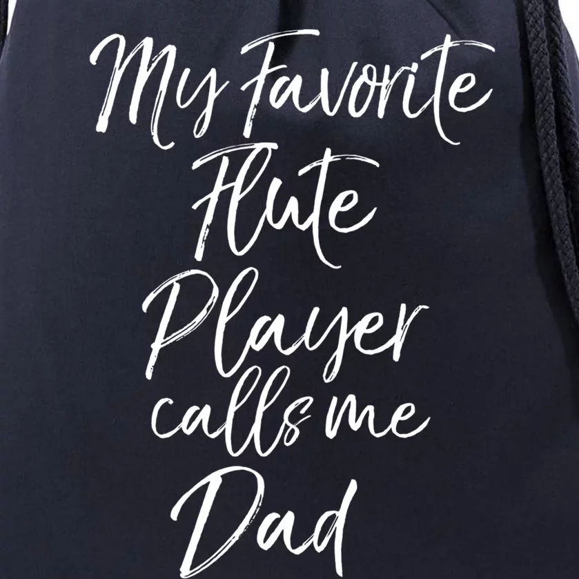 Cool Marching Band Dad My Favorite Flute Player Calls Me Dad Gift Drawstring Bag