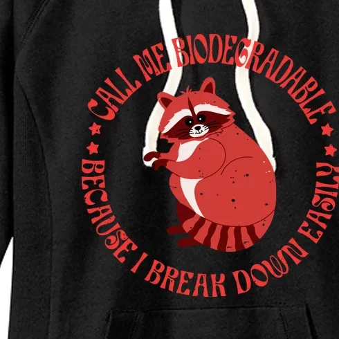 Call Me Biodegradable Funny Raccoon Meme The Perfect Gift Women's Fleece Hoodie