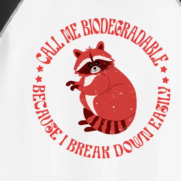 Call Me Biodegradable Funny Raccoon Meme The Perfect Gift Toddler Fine Jersey T-Shirt