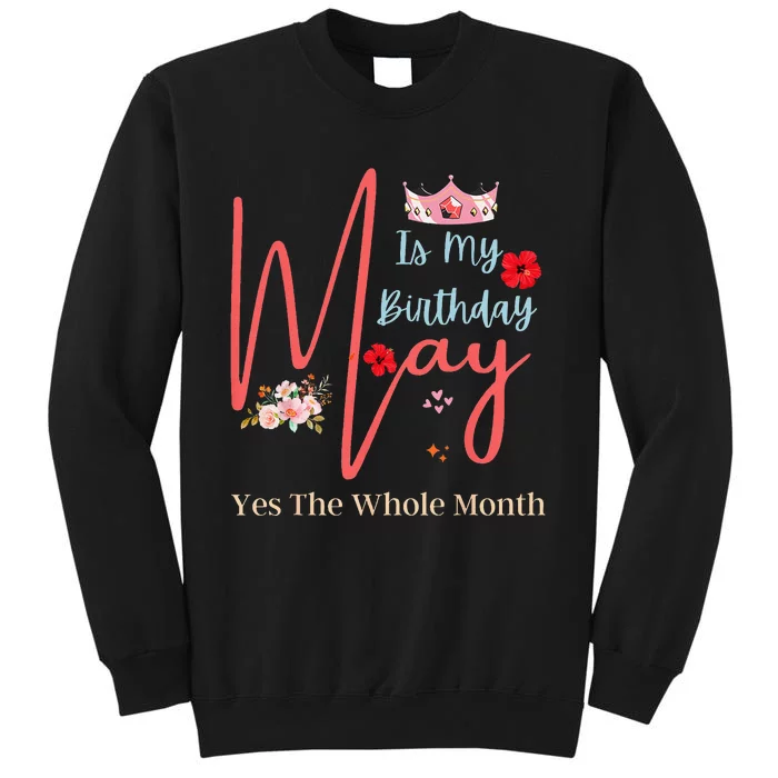 Celebrating May Birthdays May Is My Birthday Yes The Whole Sweatshirt