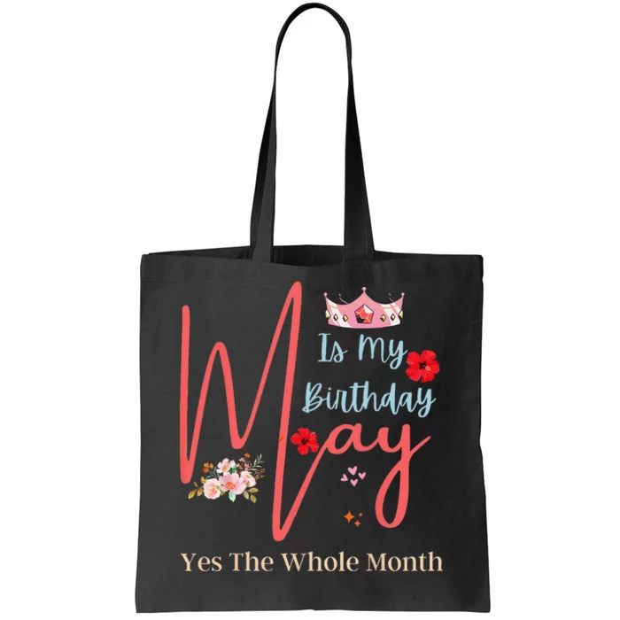 Celebrating May Birthdays May Is My Birthday Yes The Whole Tote Bag