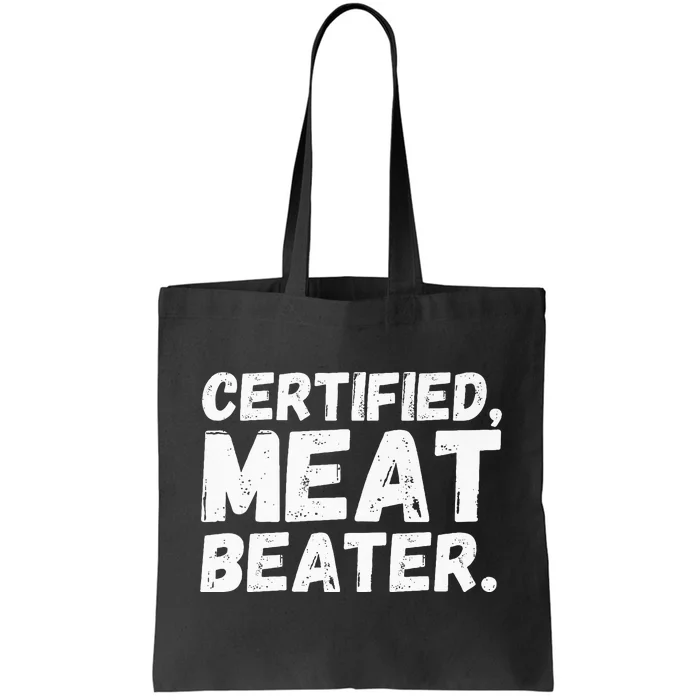 Certified Meat Beater Funny Saying Quote Tote Bag