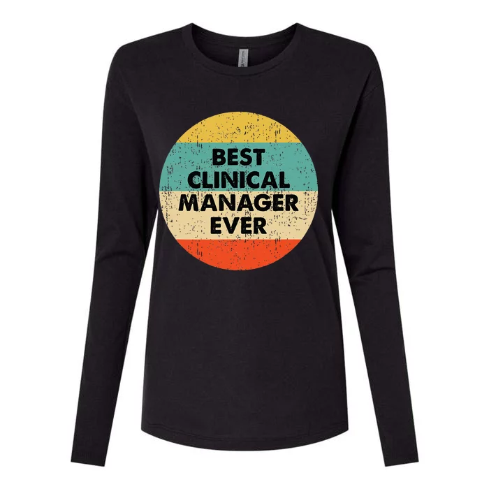 Clinical Manager Best Clinical Manager Ever Womens Cotton Relaxed Long Sleeve T-Shirt