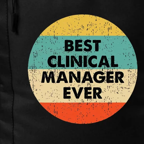 Clinical Manager Best Clinical Manager Ever Daily Commute Backpack