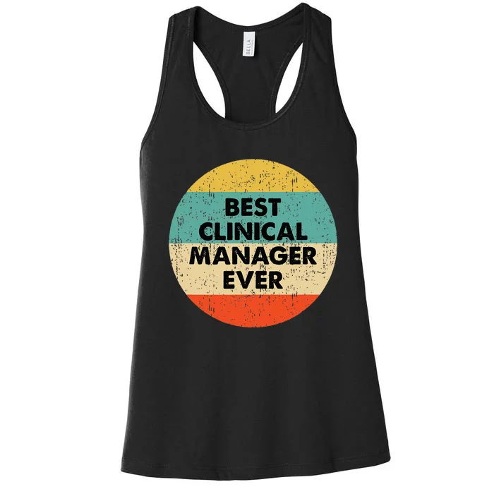 Clinical Manager Best Clinical Manager Ever Women's Racerback Tank