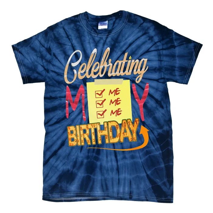 Celebrating My Birthday Tie-Dye T-Shirt