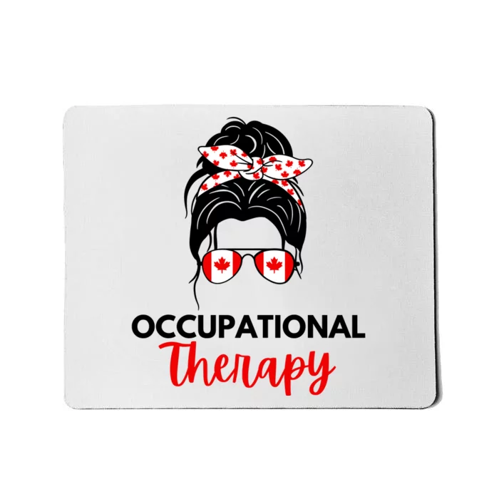 Canadian Messy Bun Occupational Therapy OT Therapist Assisstant Mousepad