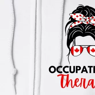 Canadian Messy Bun Occupational Therapy OT Therapist Assisstant Full Zip Hoodie