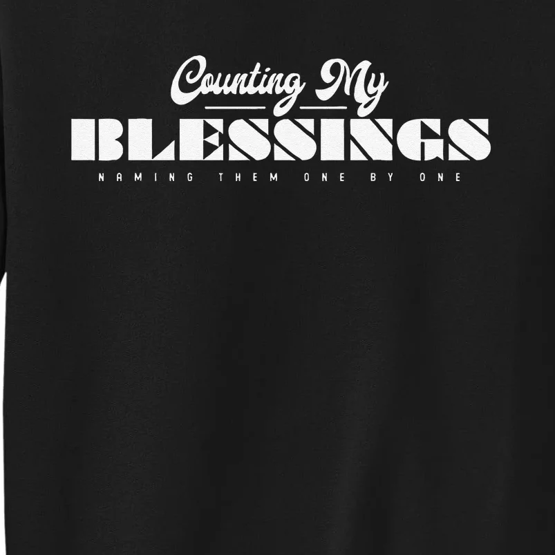 Counting My Blessings Naming Them One By One Thanksgiving Sweatshirt