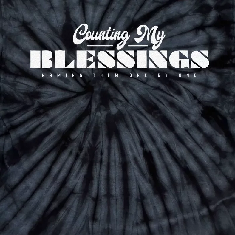 Counting My Blessings Naming Them One By One Thanksgiving Tie-Dye T-Shirt