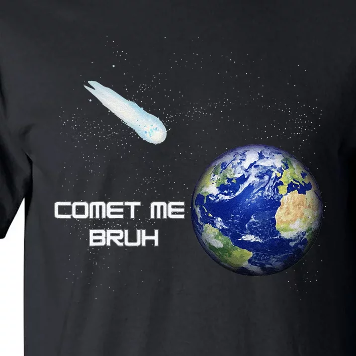 Comet Me Bruh Tall T-Shirt