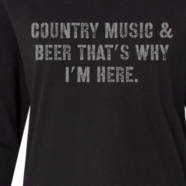 Country Music & Beer Thats Why Im Here Womens Cotton Relaxed Long Sleeve T-Shirt