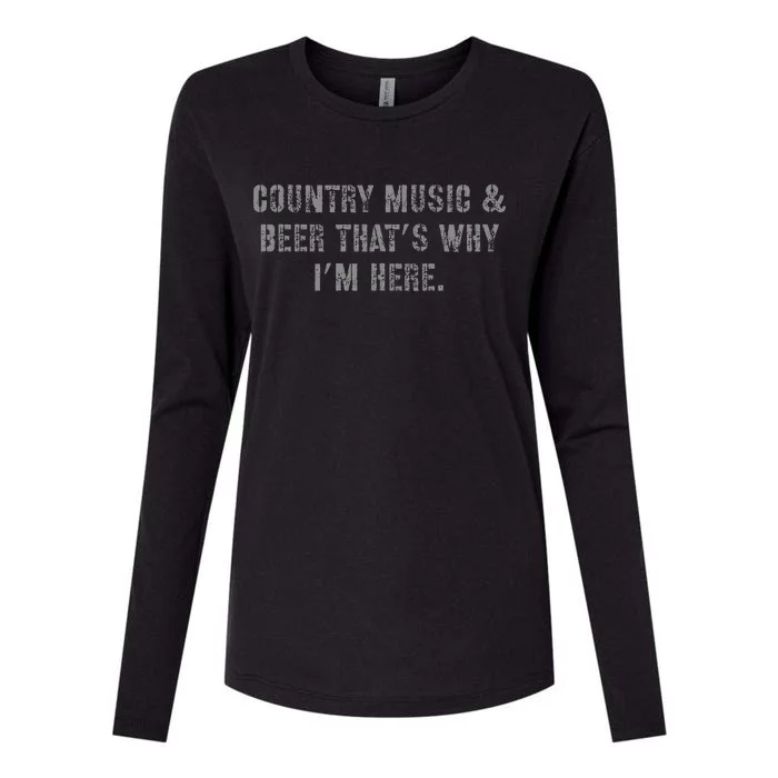 Country Music & Beer Thats Why Im Here Womens Cotton Relaxed Long Sleeve T-Shirt