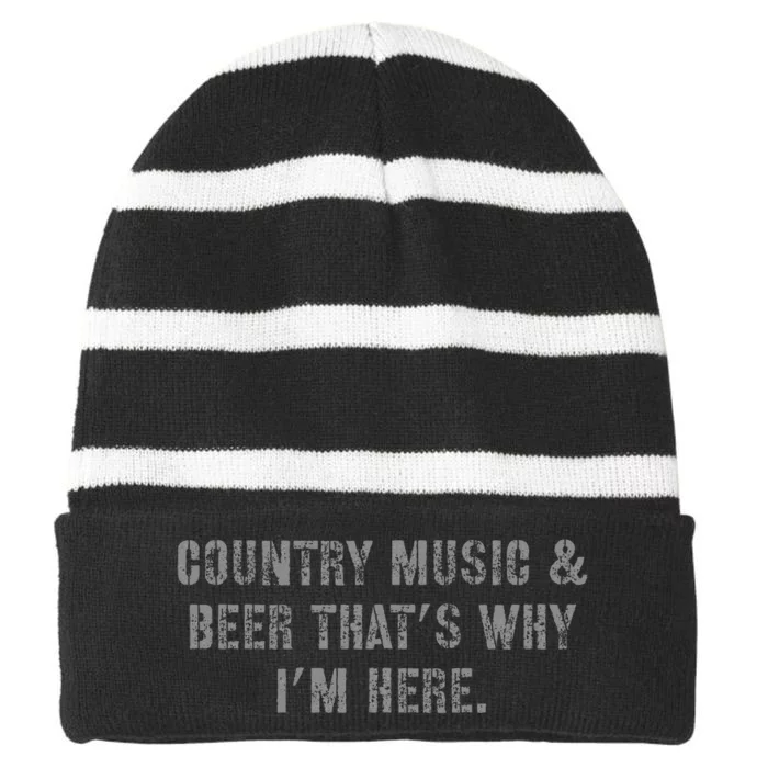 Country Music & Beer Thats Why Im Here Striped Beanie with Solid Band