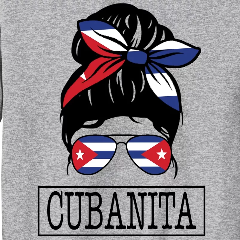 Cubanita Messy Bun Cuban Flag Cuba Tall Sweatshirt