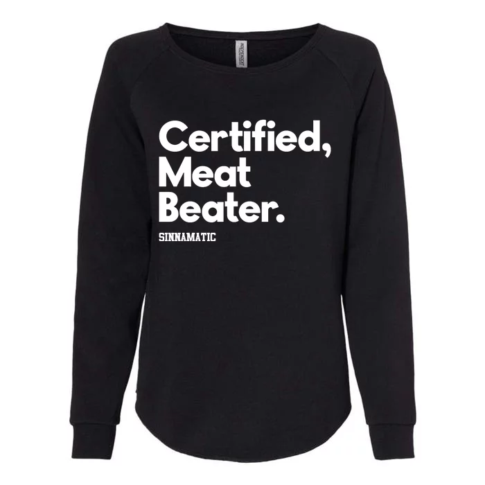 Certified Meat Beater Sinnamatic Womens California Wash Sweatshirt