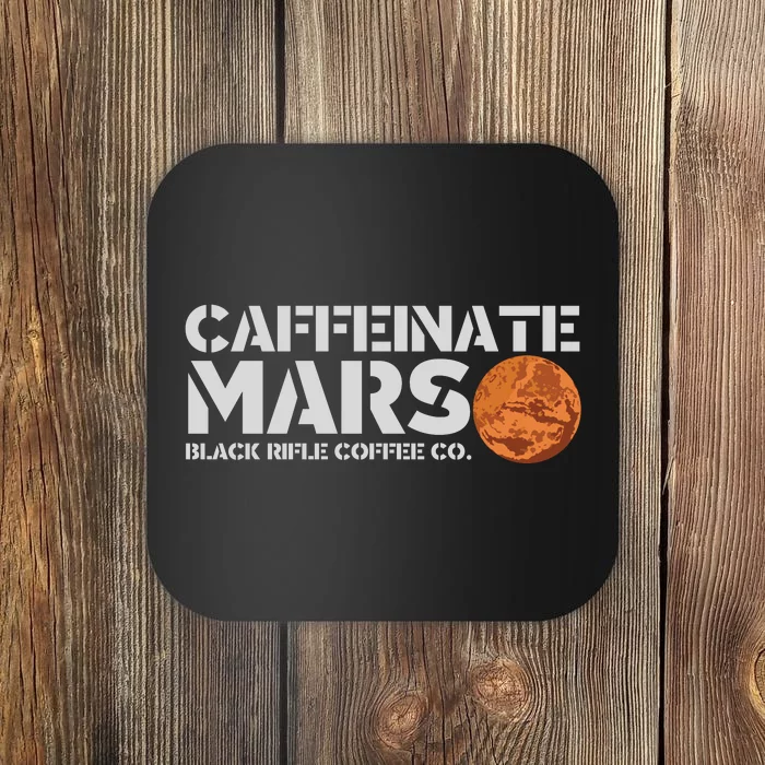 Caffeinate Mars Black Rifle Coffee Co. Coaster