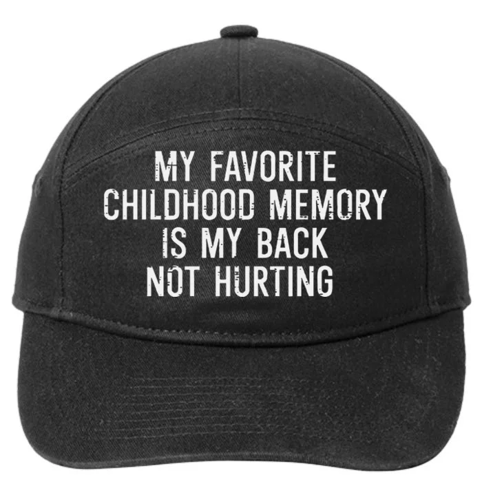 Childhood Memory Back Not Hurting Funny Saying 7-Panel Snapback Hat