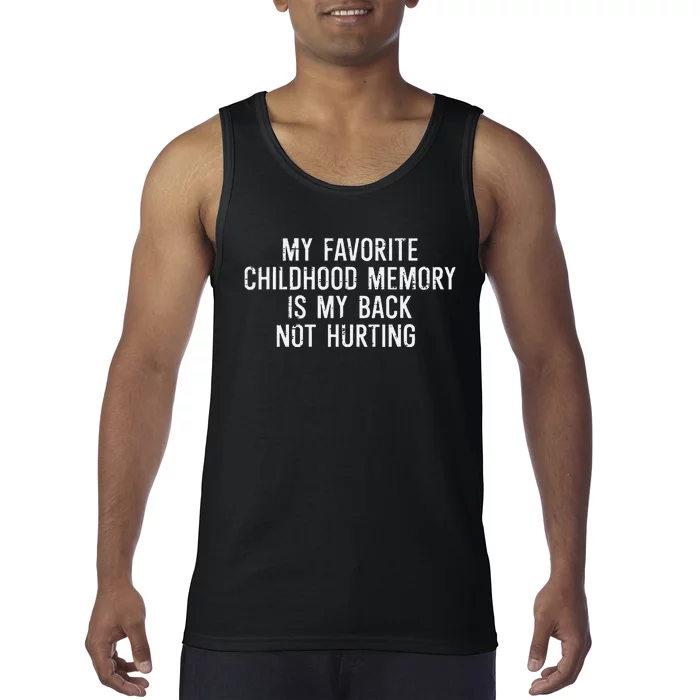 Childhood Memory Back Not Hurting Funny Saying Tank Top