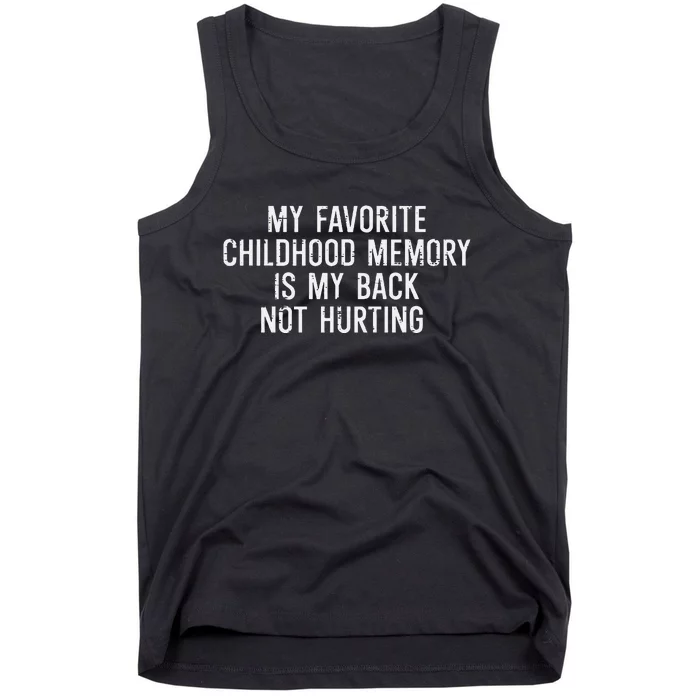 Childhood Memory Back Not Hurting Funny Saying Tank Top