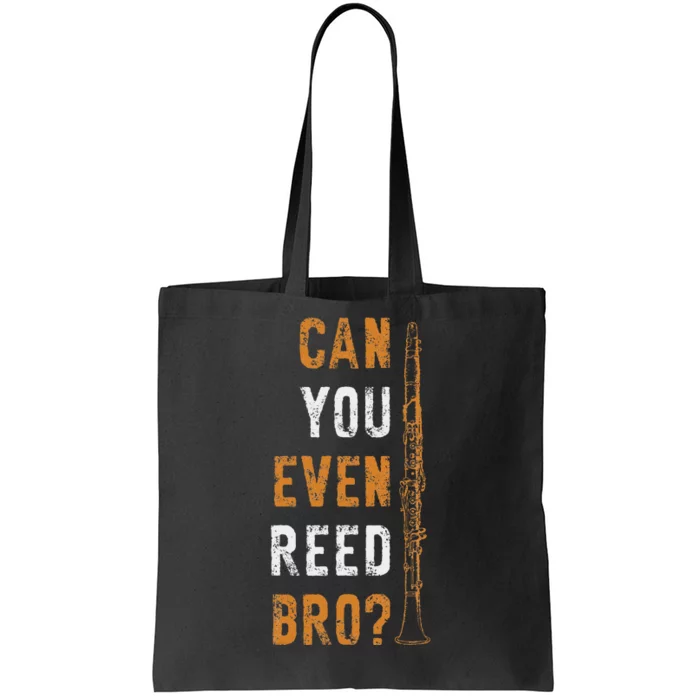 Clarinet Music Can You Even Reed Bro Funny Clarinetist Tote Bag